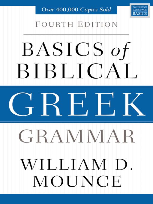 Title details for Basics of Biblical Greek Grammar by William D. Mounce - Available